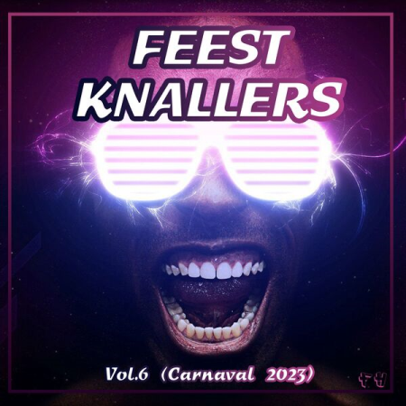 VA - Feest Knallers Vol 6 (Carnaval 2023) (2023)