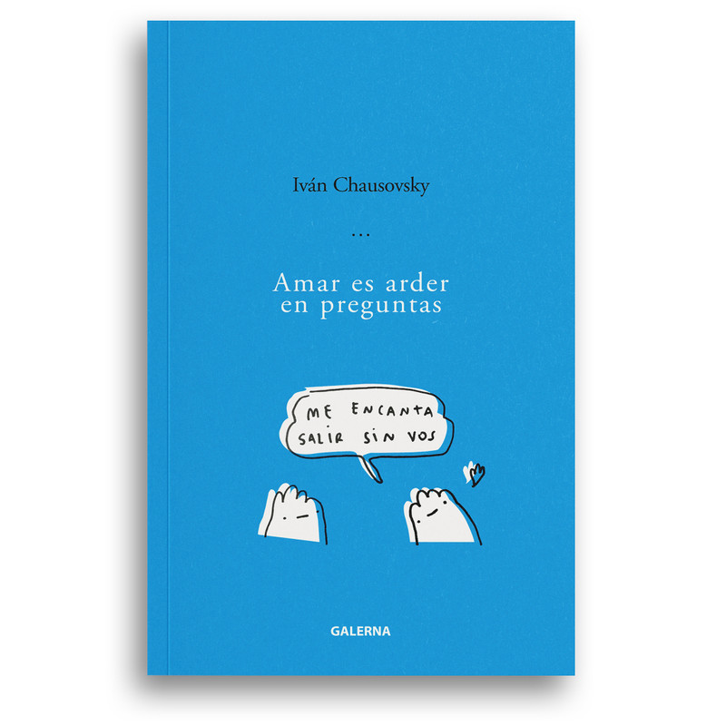 AMAR ES ARDER EN PREGUNTAS. IVAN CHAUSOVSKY