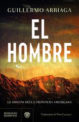 Guillermo Arriaga – El Hombre. Le origini della frontiera americana (2026)