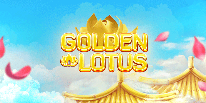 Strategi Bermain Slot Golden Lotus Agar Lebih Aman