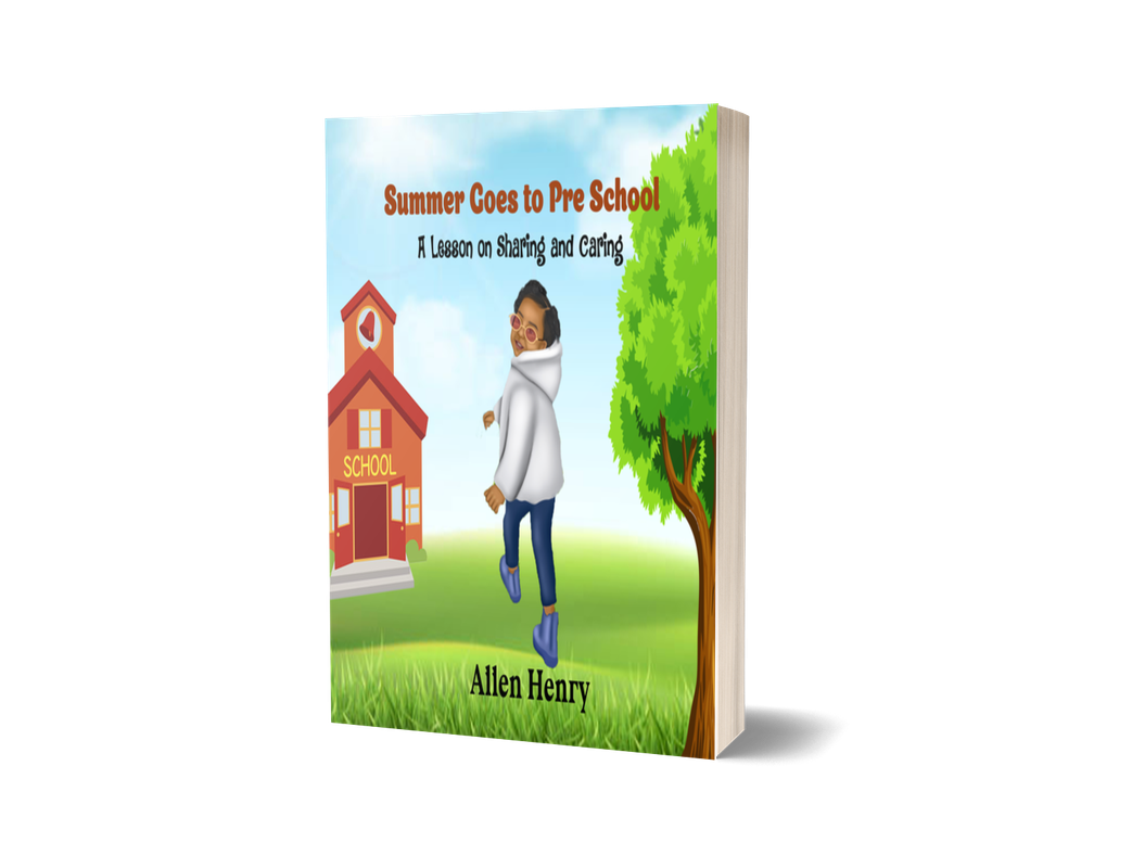 Summer Goes To Pre School : A Lesson on Sharing and Caring