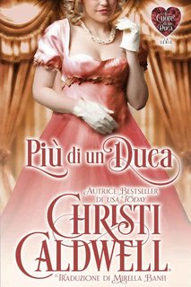 Christi Caldwell - Più di un duca (2015)