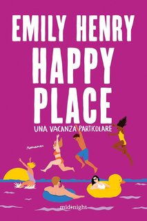 Emily Henry - Happy Place Una vacanza particolare (2024) Trad. amat.