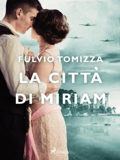 Fulvio Tomizza - La città di Miriam (2023)