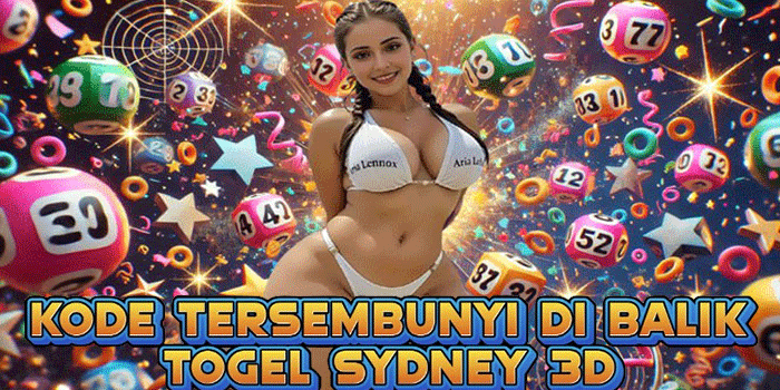 Kode Tersembunyi Di Balik Togel Sydney 3D
