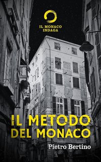 Pietro Bertino - Il monaco indaga Vol. 1. Il metodo del monaco (2024)