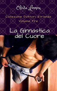 Olivia Lomon - Collezione dottori d'Irlanda vol.3. La ginnastica del cuore (2018)