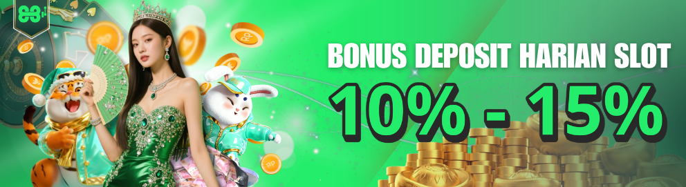 BONUS DEPOSIT HARIAN SLOT 10% atau 15%