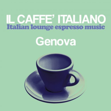 VA - Il Caffe Italiano Genova (Italian Lounge Espresso Music) (2022)