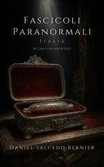 Daniel Salcedo Bernier – Fascicoli Paranormali: Italia (2026)