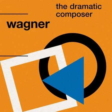 Various Artists   Wagner The Dramatic Composer (2020)