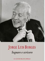 Jorge Luis Borges – Sognare e scrivere (2013)