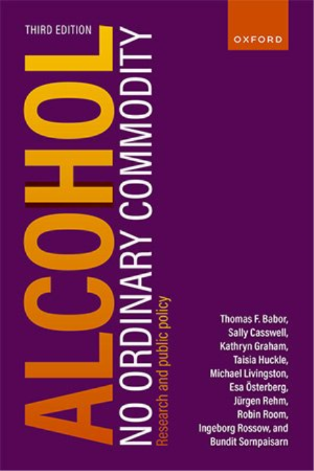 Alcohol: No Ordinary Commodity - Research and public policy, 3rd Edition