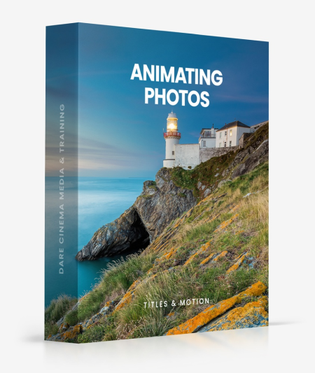 Dare Cinema – Animating Still Photos – Titles & Motion
