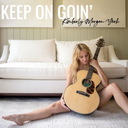 Kimberly Morgan York - Keep on Goin' (2022)