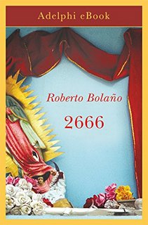 Roberto Bolaño - 2666 (2011)