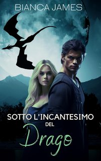 Bianca James - Sotto l'incantesimo del drago (2023)