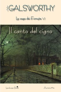 John Galsworthy - Il canto del cigno (2018)