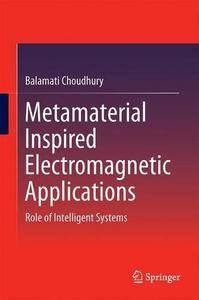 Metamaterial Inspired Electromagnetic Applications: Role of Intelligent Systems