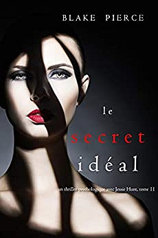 60244621bba49075046059-jessie-hunt-t11-le-secret-ideal-blake-pierce-2021.jpg?042148