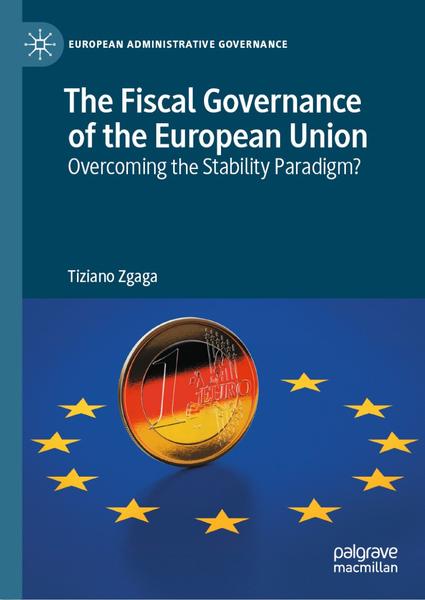 The Fiscal Governance Of The European Union (Tiziano Zgaga) The Fiscal Governance Of The European Union (Tiziano Zgaga)
