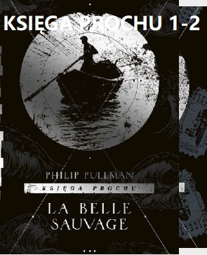 Philip Pullman - cykl Księga Prochu tom 1-2 (2020)