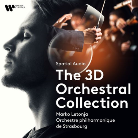Orchestre Philharmonique de Strasbourg   Spatial Audio   The 3D Orchestral Collection (2021) Hi Res