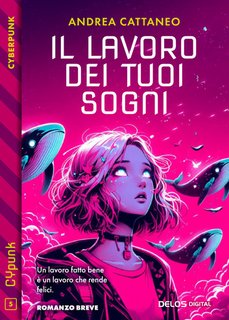 Andrea Cattaneo - Il lavoro dei tuoi sogni. CYpunk Vol. 5 (2024)
