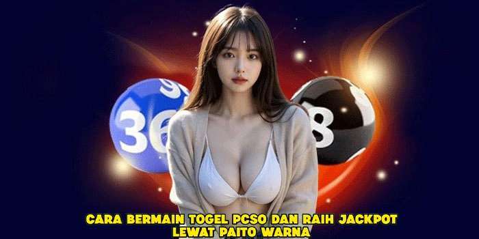 Cara Bermain Togel PCSO Dan Raih Jackpot Lewat Paito Warna
