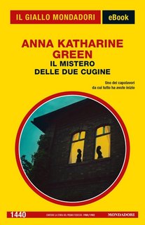 Anna Katharine Green - Il mistero delle due cugine (2021)