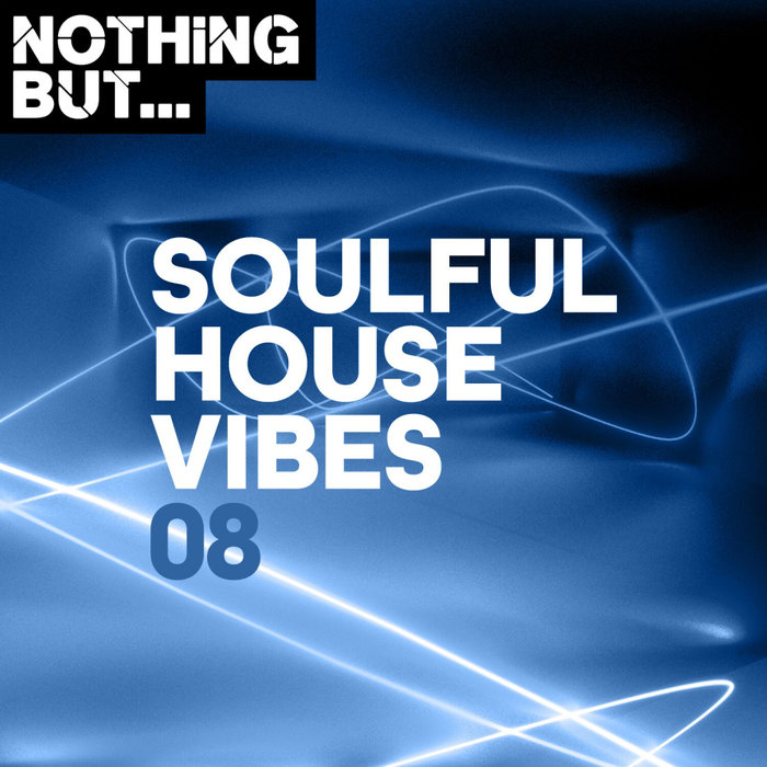 Nothing But Soulful House Vibes Vol 08 (2020) mp3 320 Kbps