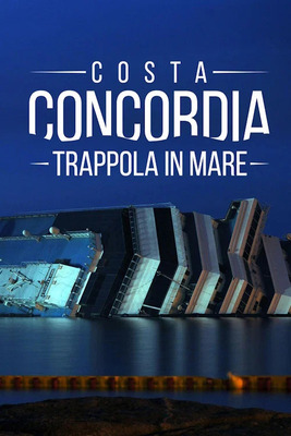 Costa Concordia - Trappola in Mare (2022) .mkv WEBDL 720p AAC ITA