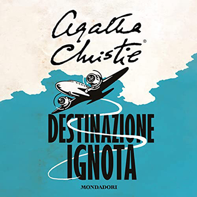 Agatha Christie - Destinazione ignota (2023) (mp3 - 128 kbps)