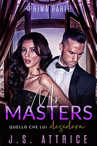 J. S. Attrice - Mr. Masters: 1 - Quello che lui desidera - Prima Parte (2021)