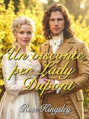 Rose Kingsley - Un Visconte per Lady Dupont (2026)