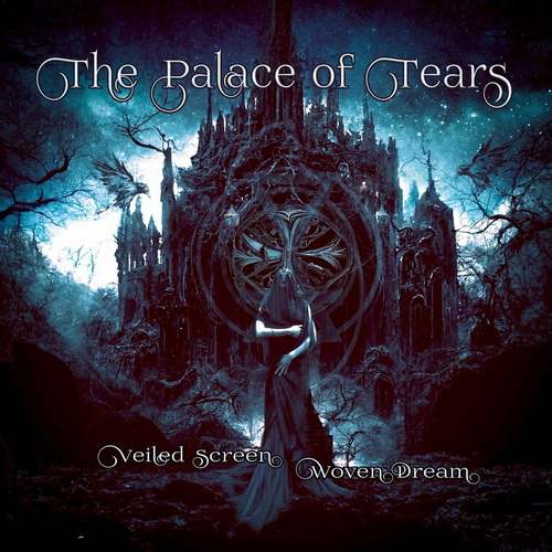 The Palace Of Tears - Veiled Screen, Woven Dream (2024) [FLAC]