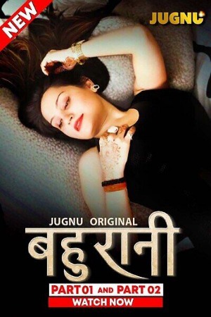 Bahurani (2024) Hindi Season 01 Part 02 | WEB-DL | 1080p | 720p | 480p | Jugnu WEB Series | Download | Watch Online