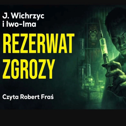Wichrzyc J. i Ima Iwo - Rezerwat zgrozy - powieść fantastyczna