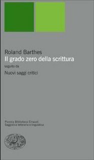Roland Barthes - Il grado zero della scrittura seguito da nuovi saggi critici (2003)