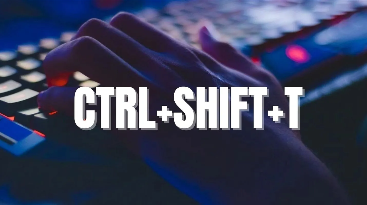 Ctrl+Shift+T el atajo de ordenadores más útil que existe