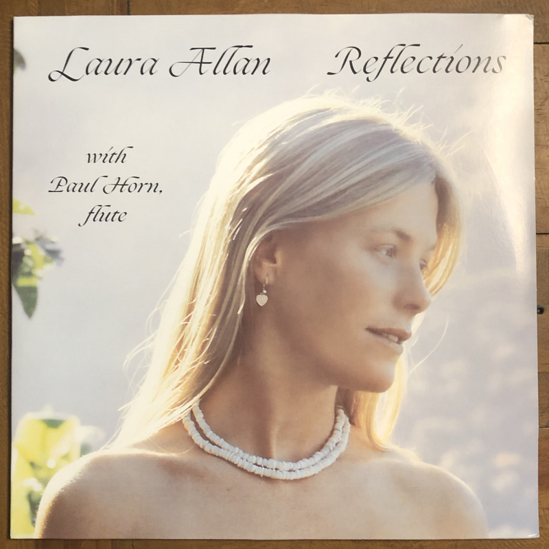 Laura Allan with Paul Horn – Reflections Reflections | Laura Allan with Paul Horn | The Fact Of Being