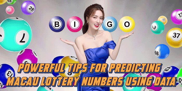 Powerful Tips for Predicting Macau Lottery Numbers Using Data