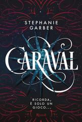 Stephanie Garber – Caraval Vol. 1. Caraval (2017)
