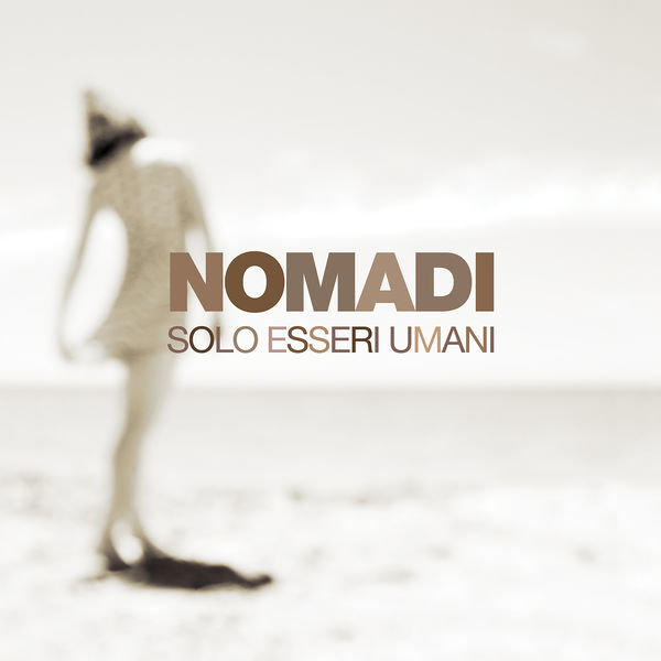 Nomadi - Solo esseri umani (2021 - Pop) [Flac 24-44]