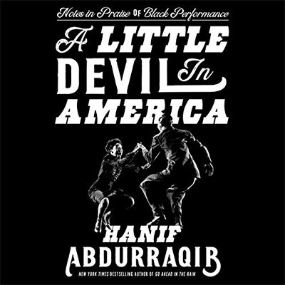 A Little Devil in America: Notes in Praise of Black Performance (Audiobook)