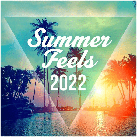 VA – Summer Feels 2022 (2022)