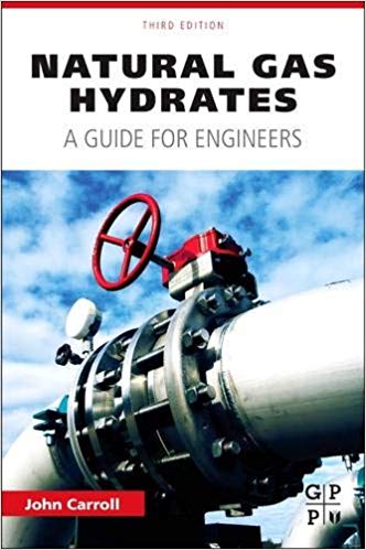 Natural Gas Hydrates: A Guide for Engineers 3rd Edition Natural Gas Hydrates: A Guide for Engineers 3rd Edition