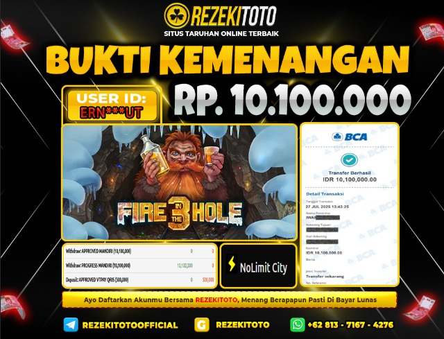 BUKTI KEMENANGAN 27 JULI 2025 FIRE IN THE HOLE 3 10 JUTA  