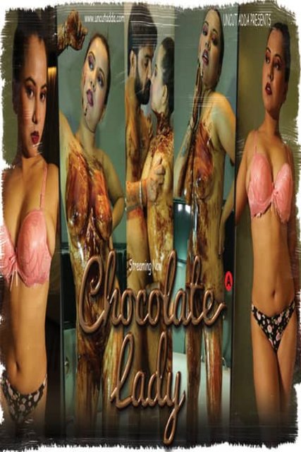 18+ Chocolate Lady (2021) UncutAdda Hindi Short Film 720p HDRip 250MB Download