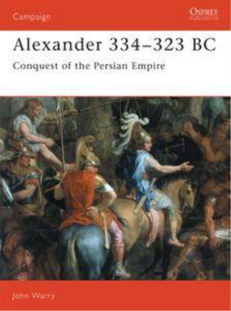 Alexander 334-323 BC: Conquest of the Persian Empire (Campaign)